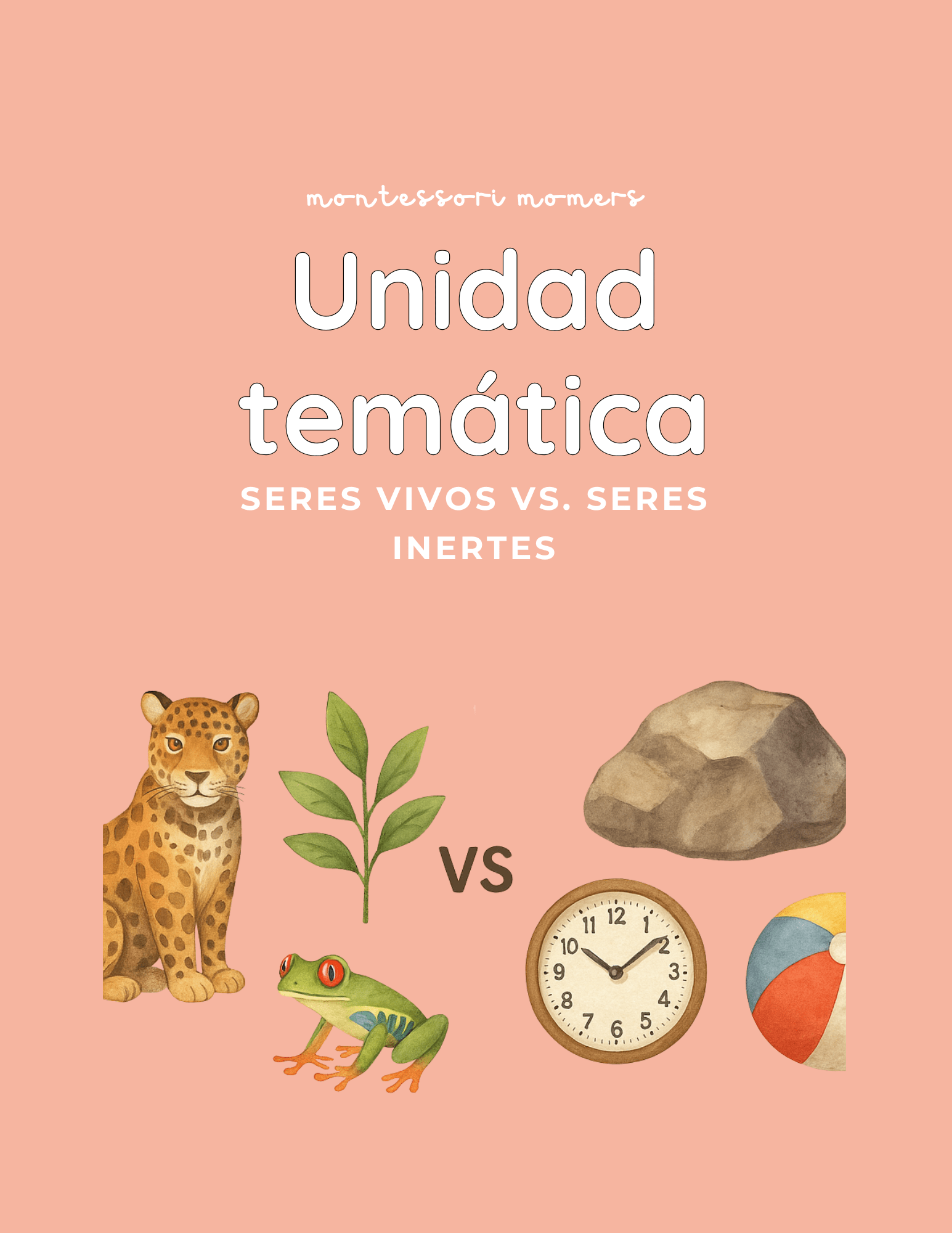 Unidad tématica: Seres vivos vs. Seres inertes - Montessori Momers